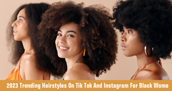 2023 Trending Hairstyles On Tik Tok And Instagram For Black Women