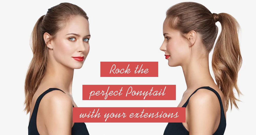 ROCK THE PERFECT PONYTAIL WITH YOUR EXTENSIONS