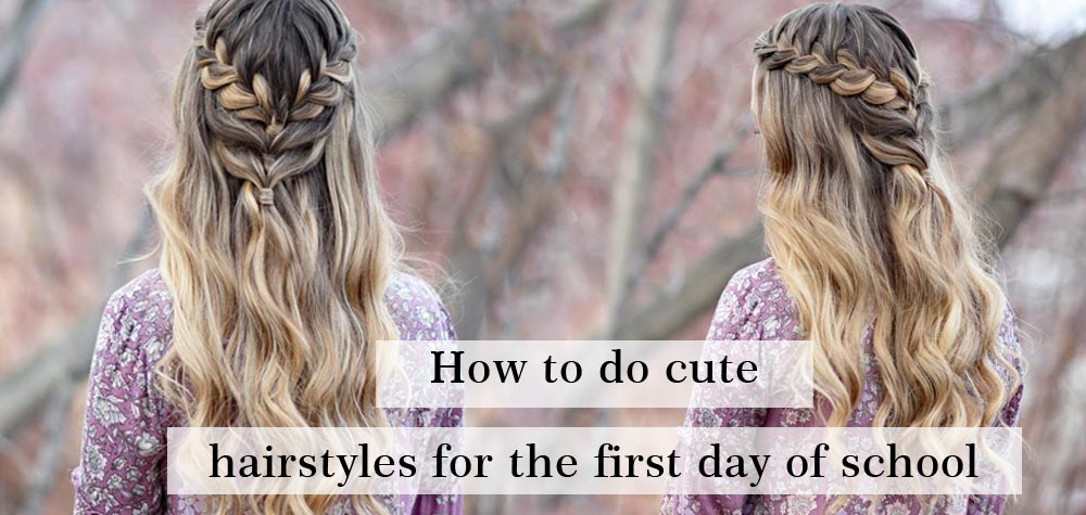 How To Do Cute Hairstyles for The First Day of School