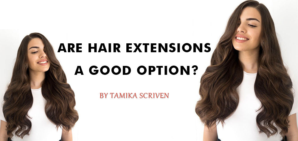 Are Hair Extensions a Good Option?