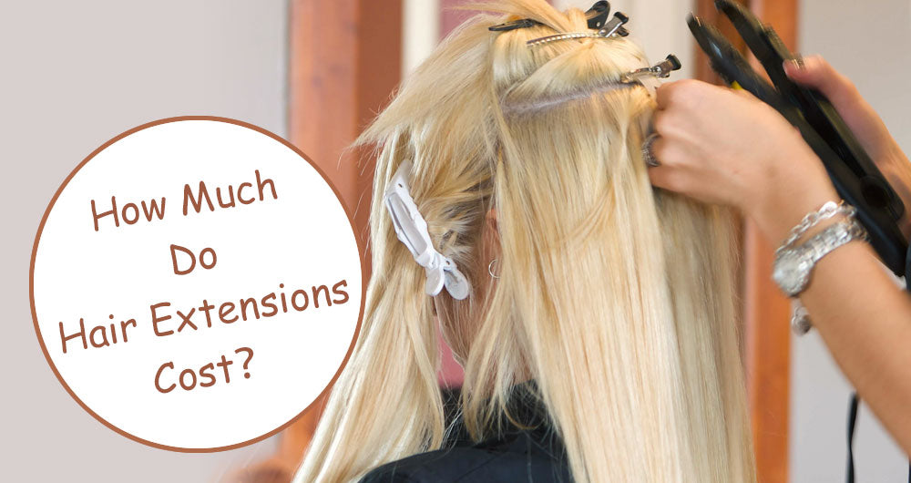 How Much Do Hair Extensions Cost?
