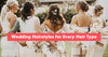 Wedding Hairstyles for Every Hair Type