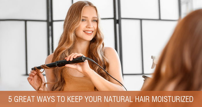 5 Great Ways To Keep Your Natural Hair Moisturized