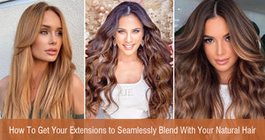 How To Get Your Extensions to Seamlessly Blend With Your Natural Hair