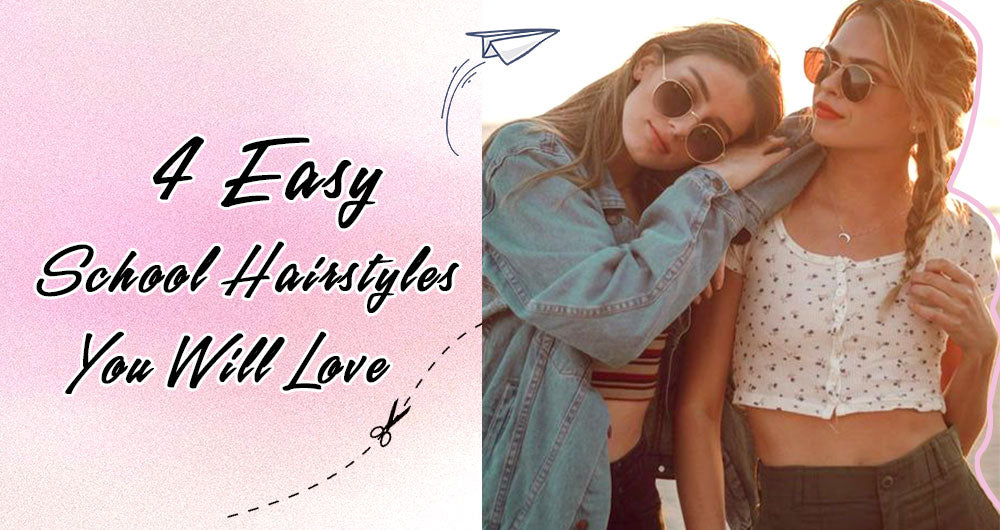 4 Easy School Hairstyles You Will Love