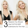 3 Reasons You Should Use Clip-In Hair Extensions for Thin Hair