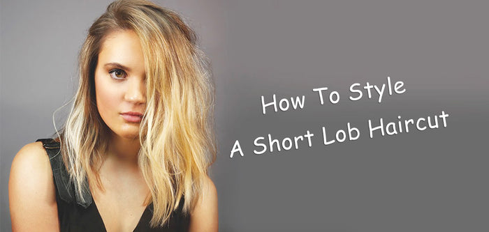 How To Style A Short Lob Haircut