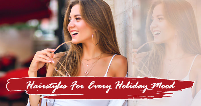 9 Hairstyles For Every Holiday Mood